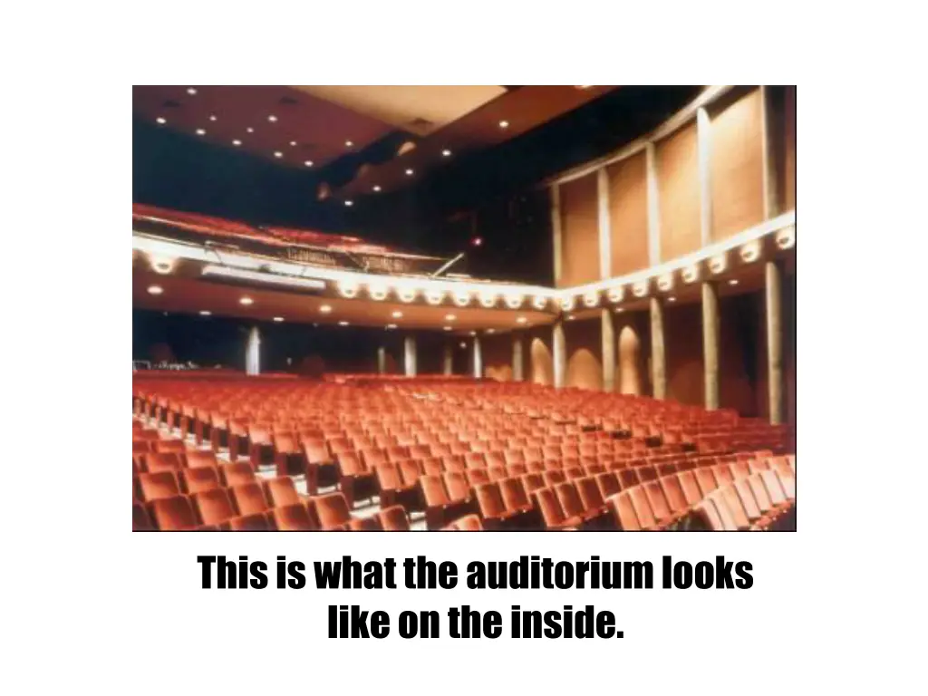 this is what the auditorium looks like