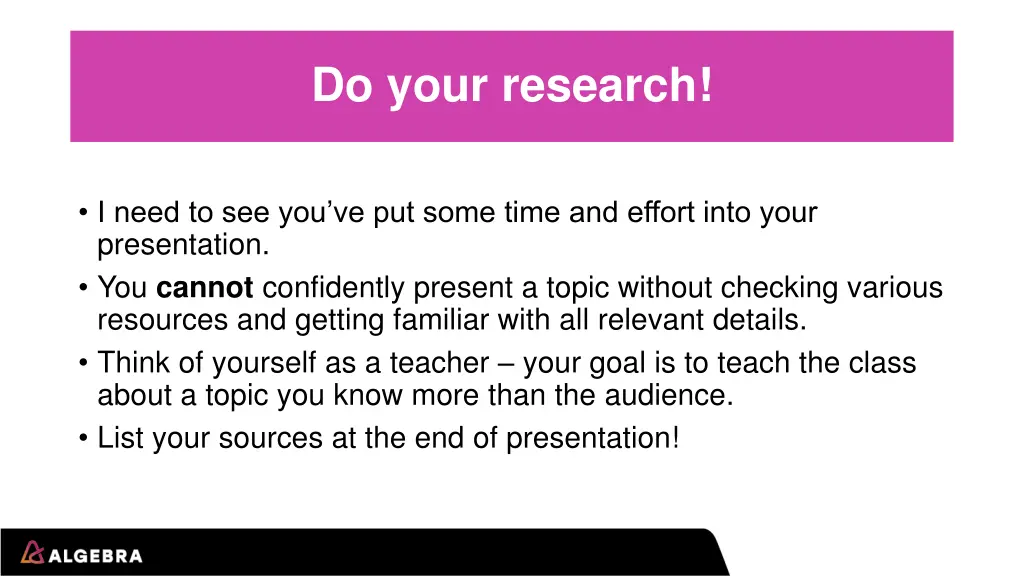 do your research