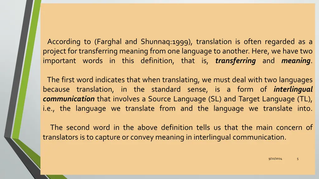 according to farghal and shunnaq 1999 translation