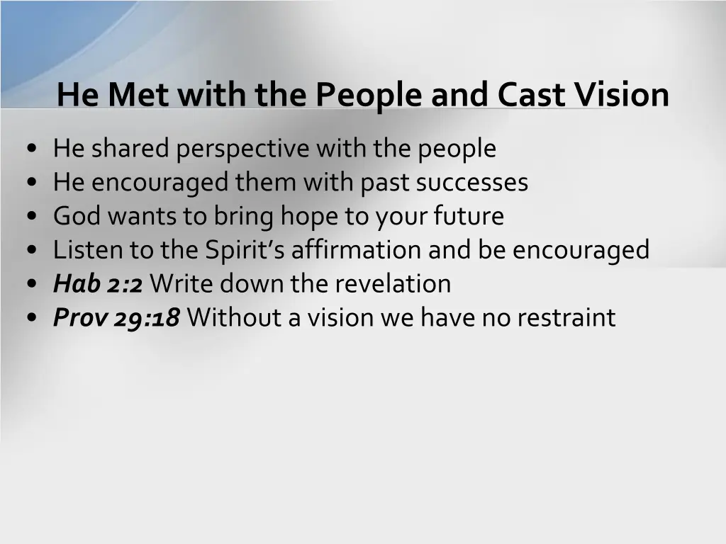 he met with the people and cast vision