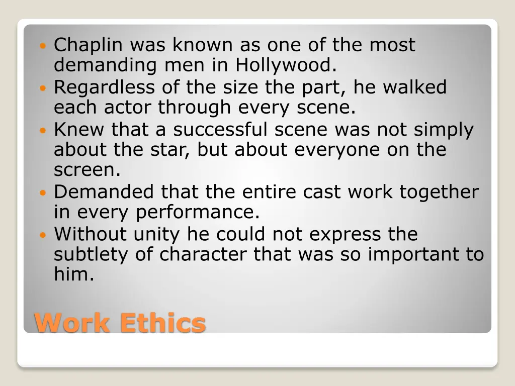 chaplin was known as one of the most demanding