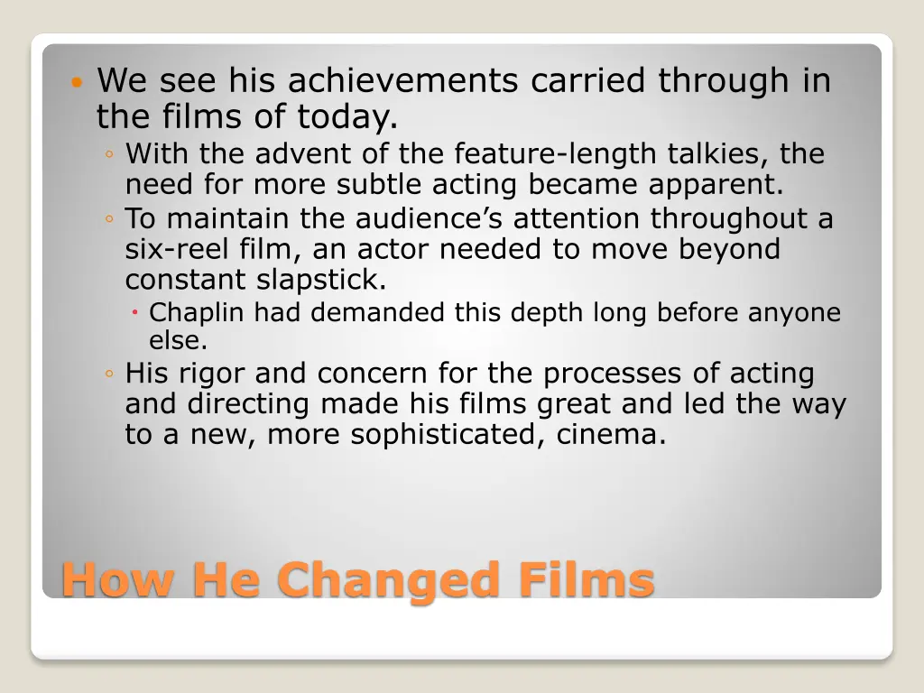 we see his achievements carried through