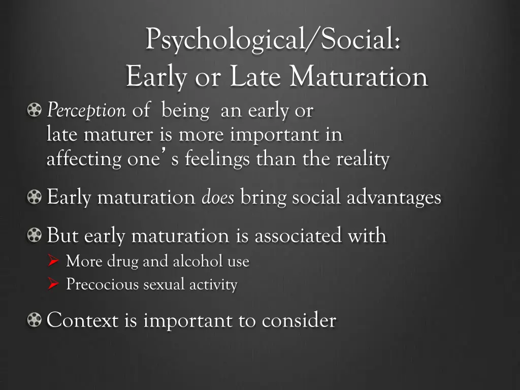 psychological social early or late maturation