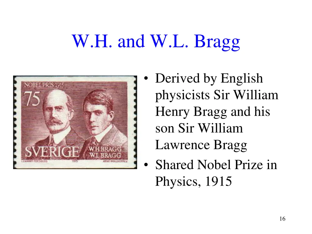 w h and w l bragg