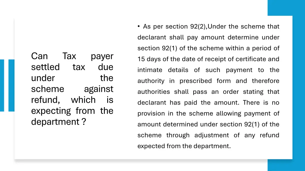 as per section 92 2 under the scheme that