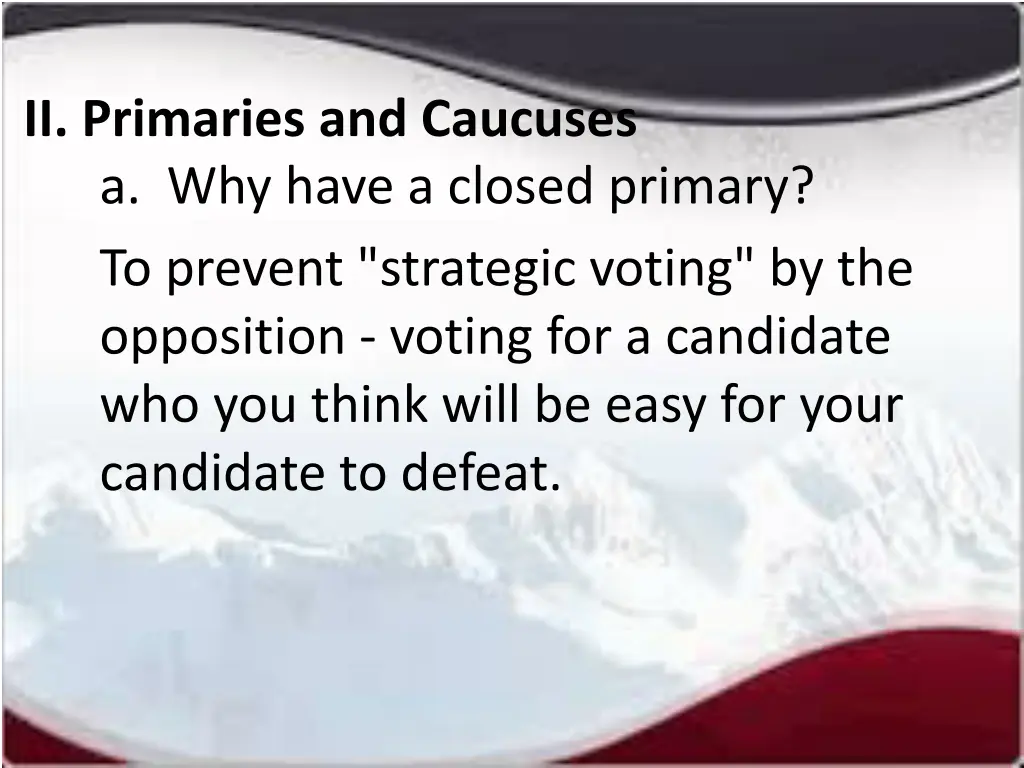 ii primaries and caucuses a why have a closed