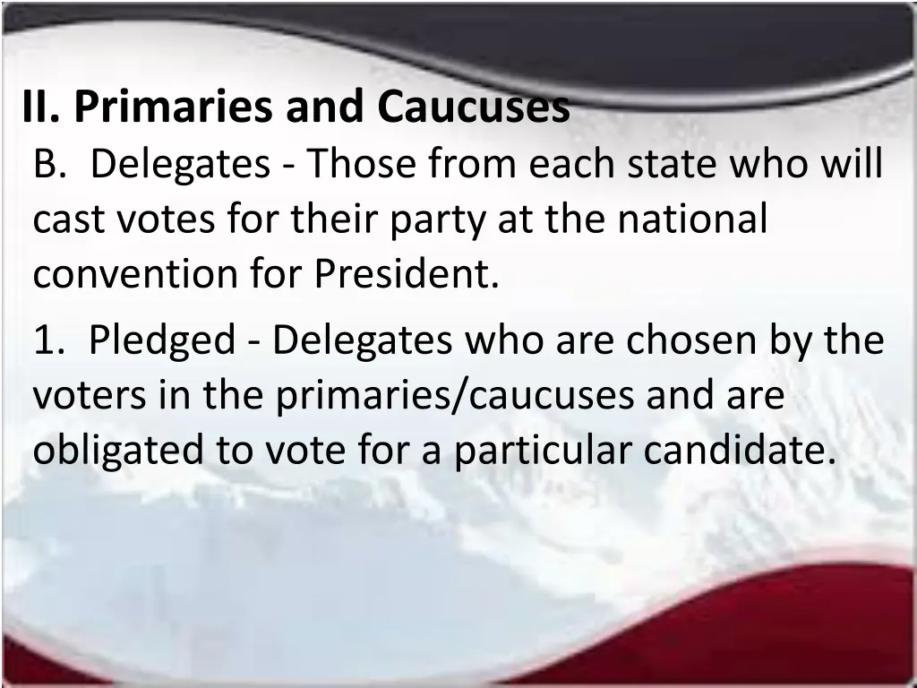 ii primaries and caucuses b delegates those from