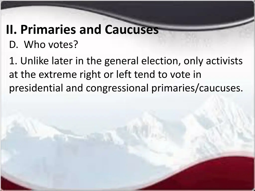 ii primaries and caucuses d who votes 1 unlike