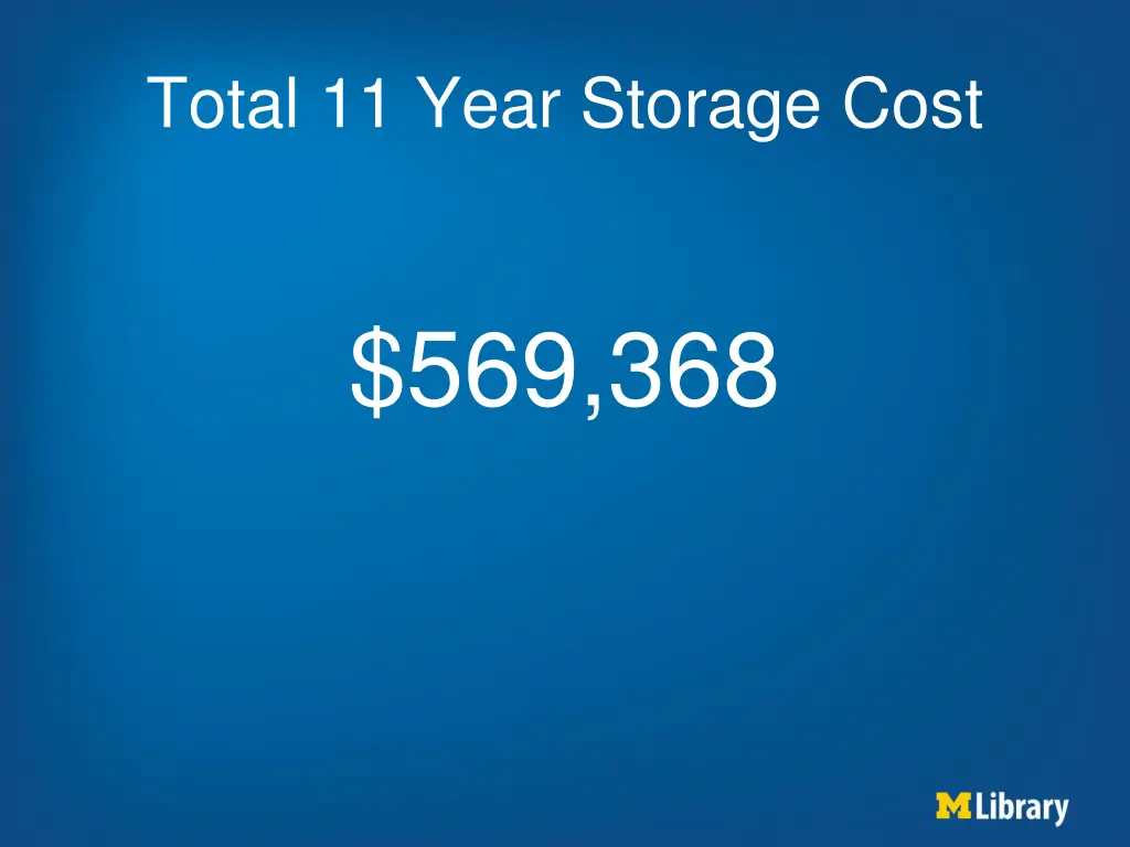 total 11 year storage cost