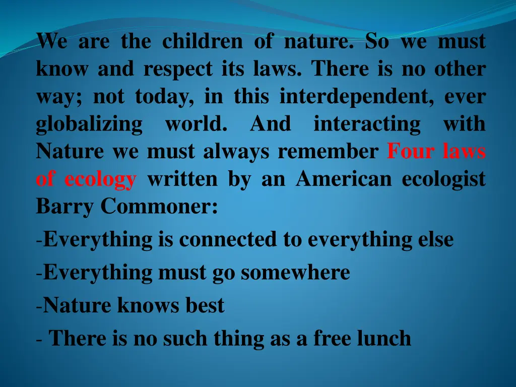 we are the children of nature so we must know