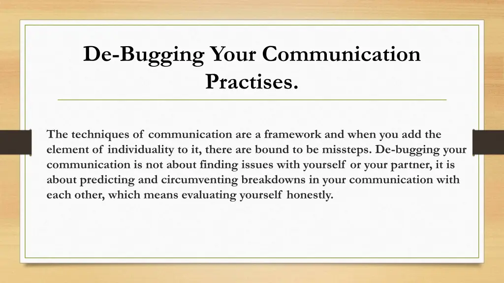 de bugging your communication practises