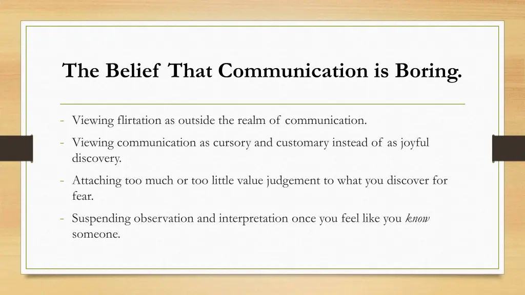 the belief that communication is boring