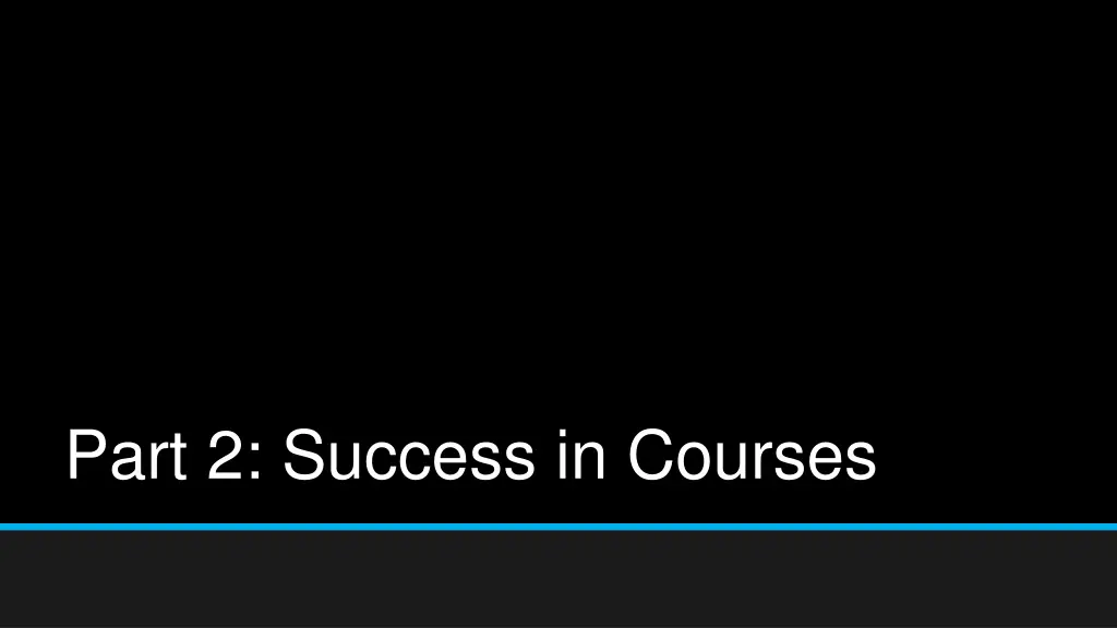 part 2 success in courses