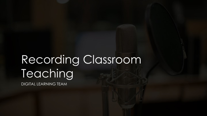 recording classroom teaching digital learning team