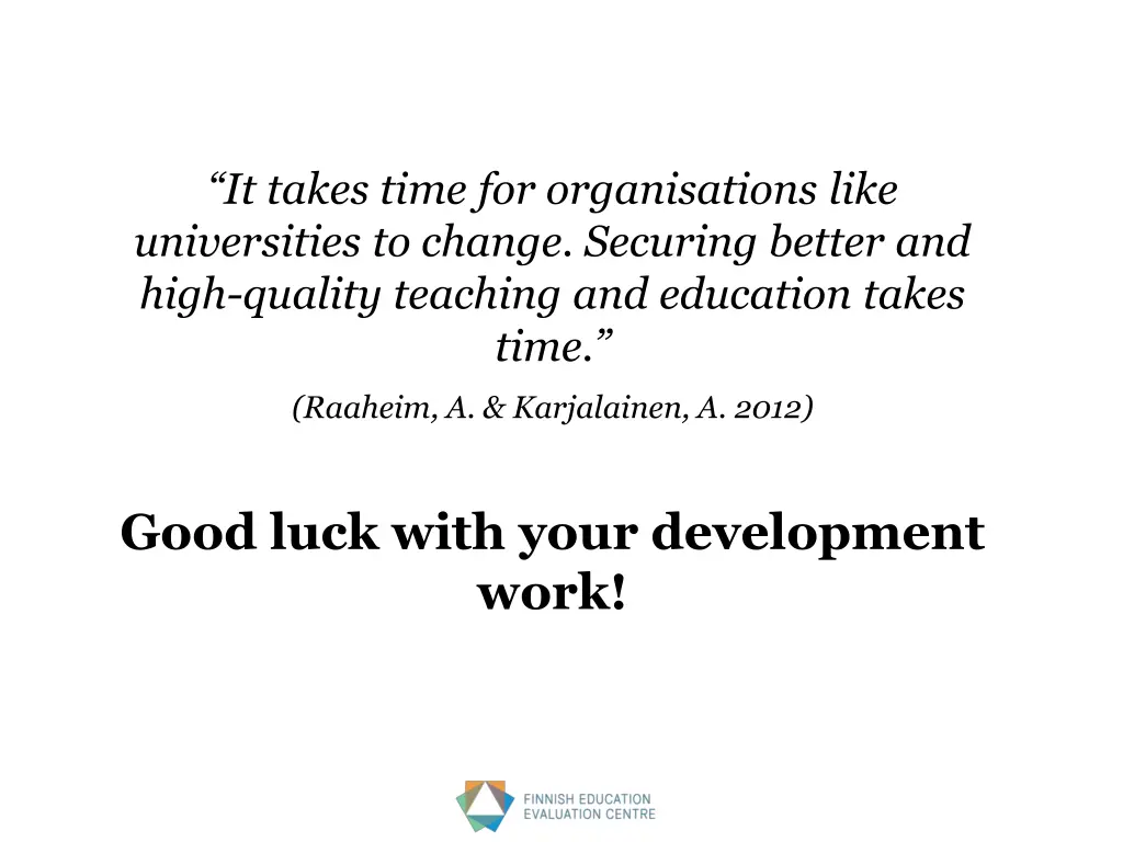 it takes time for organisations like universities