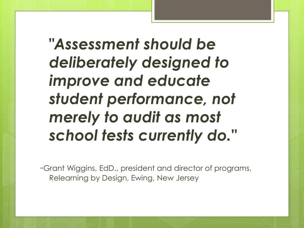 assessment should be deliberately designed