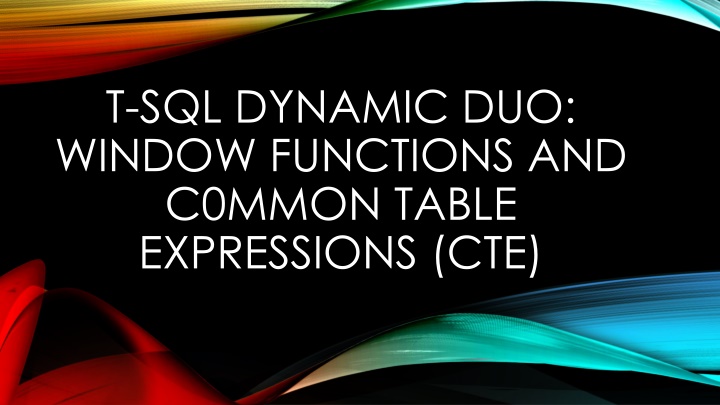 t sql dynamic duo window functions and c0mmon
