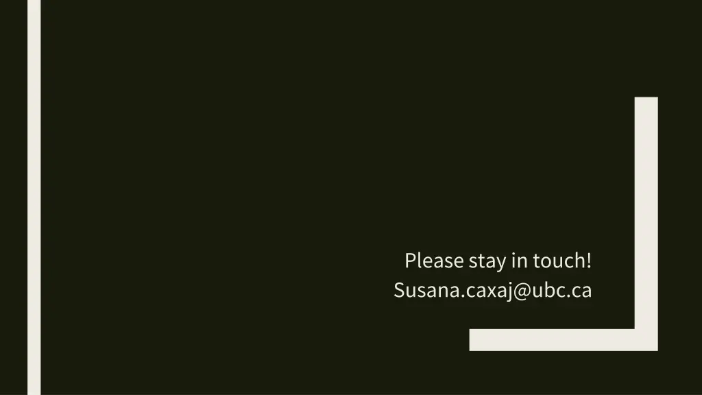 please stay in touch susana caxaj@ubc ca