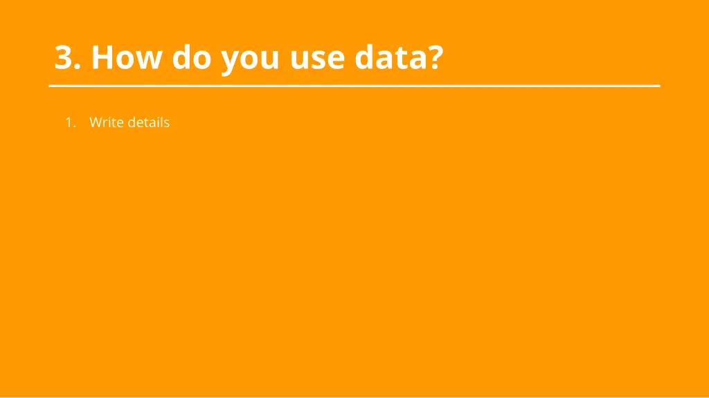 3 how do you use data
