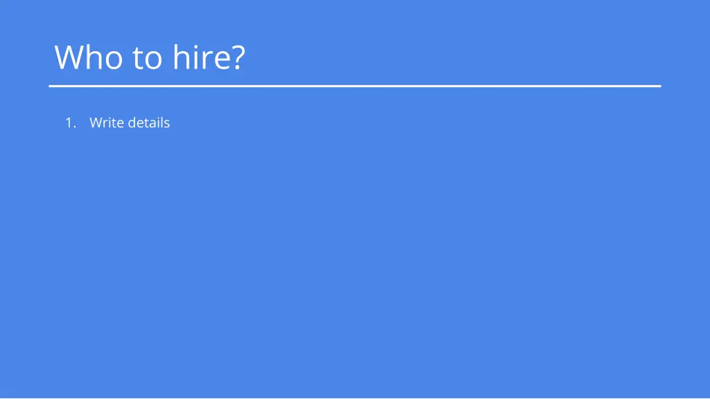 who to hire
