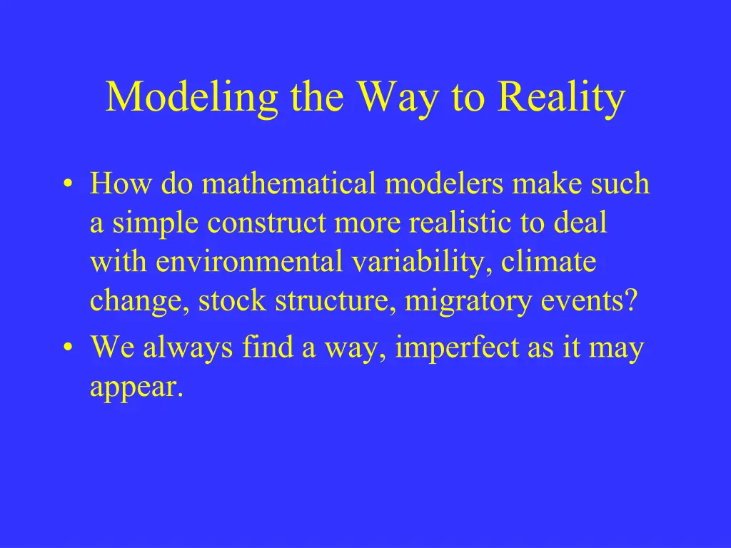 modeling the way to reality