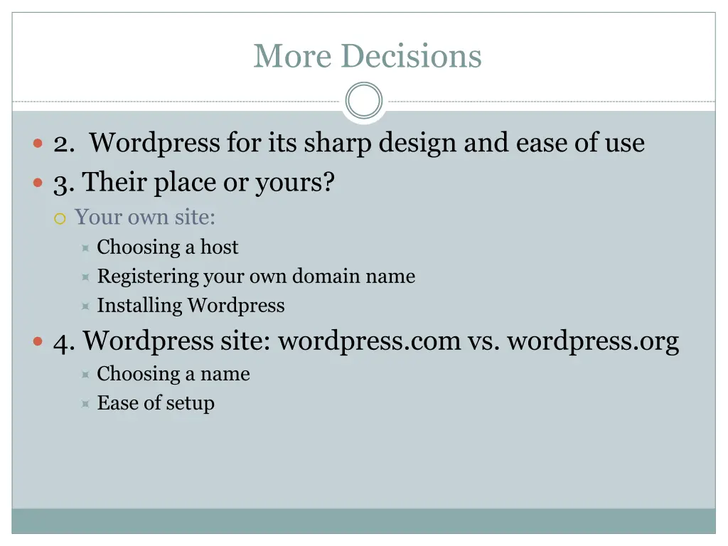 more decisions
