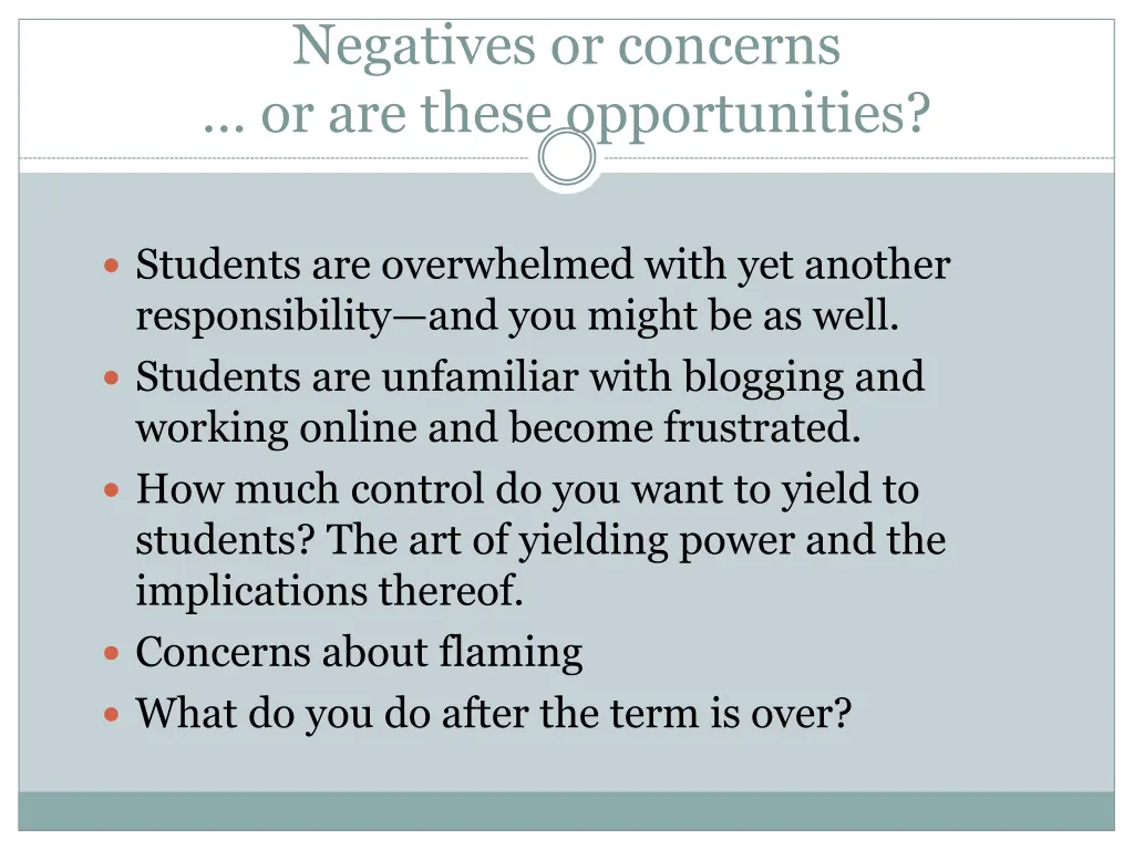 negatives or concerns or are these opportunities