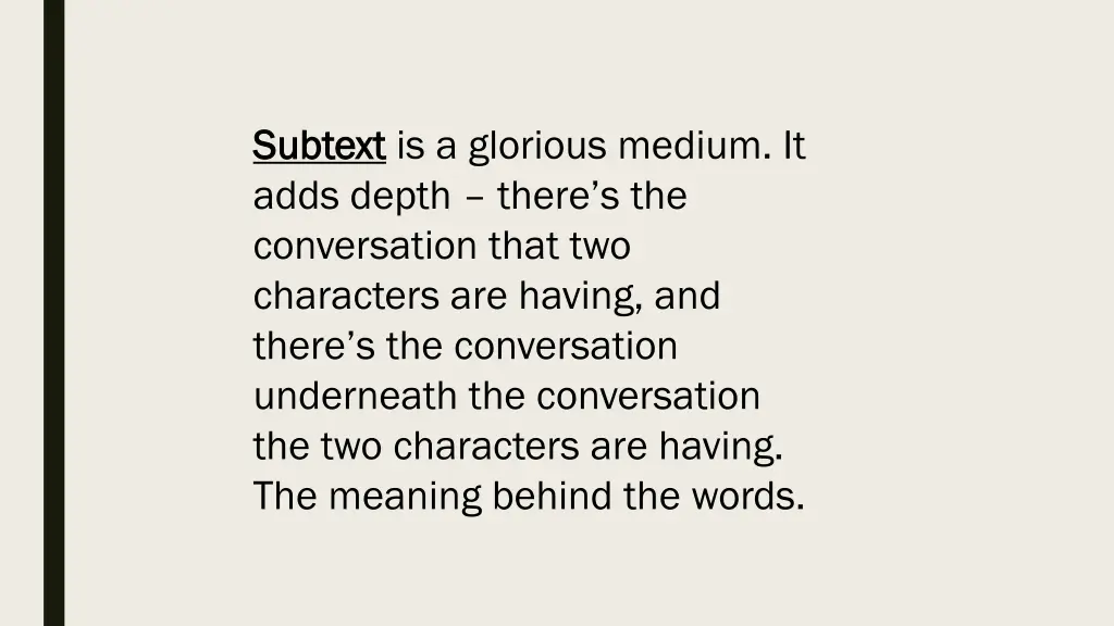 subtext subtext is a glorious medium it adds