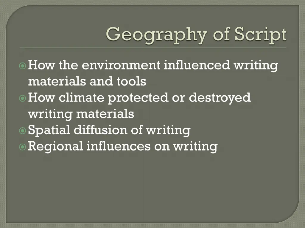 how the environment influenced writing materials