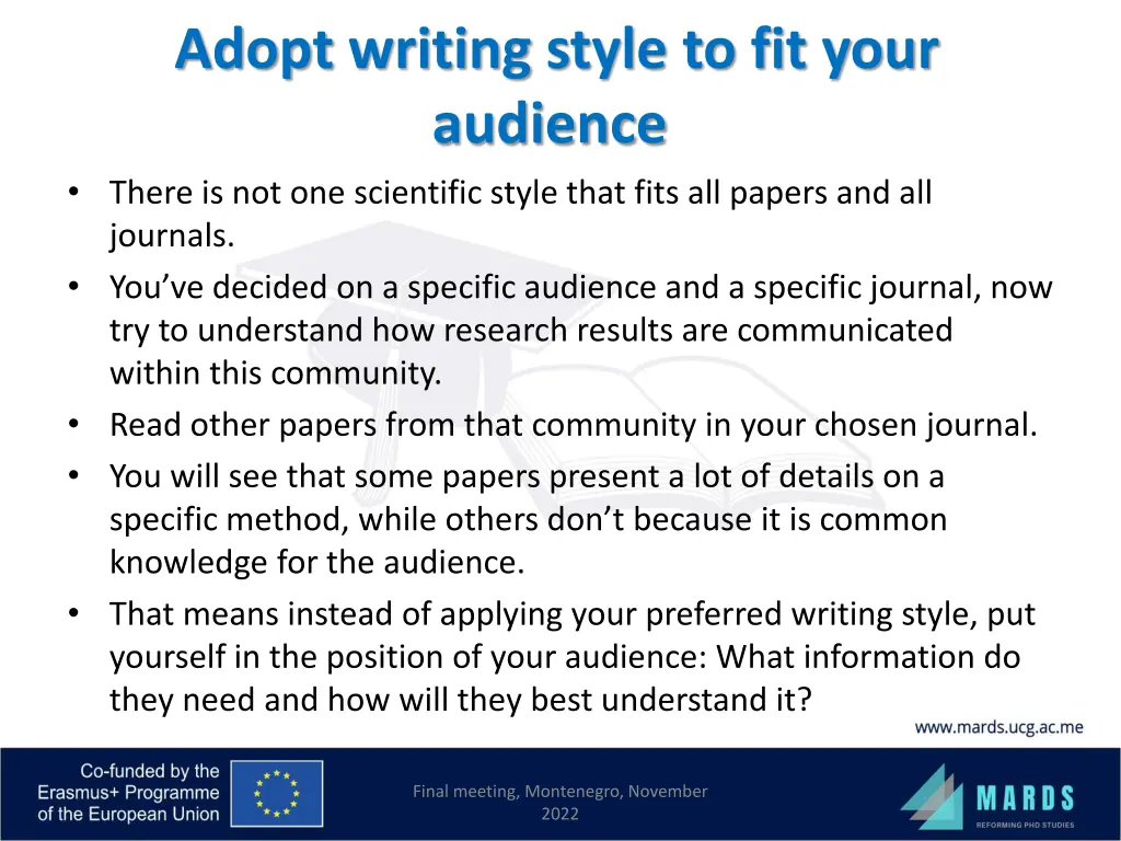 adopt writing style to fit your audience there