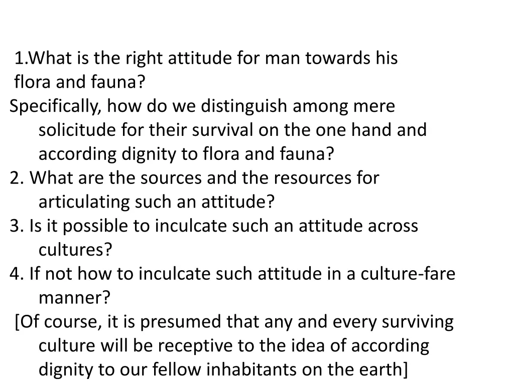 1 what is the right attitude for man towards