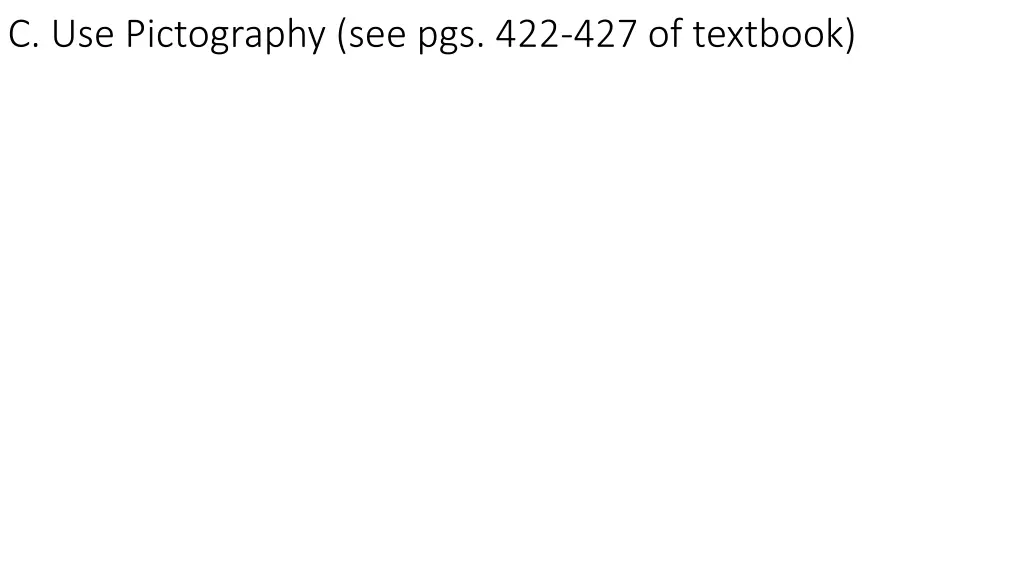 c use pictography see pgs 422 427 of textbook