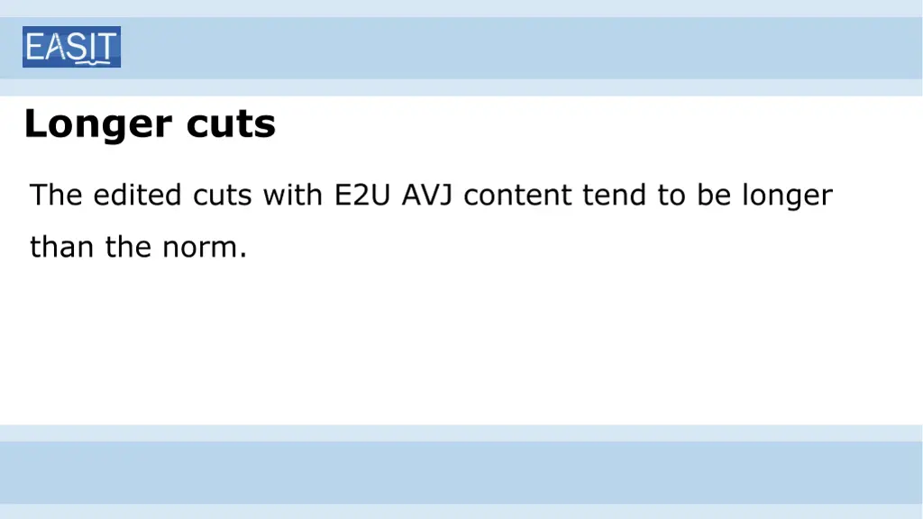 longer cuts