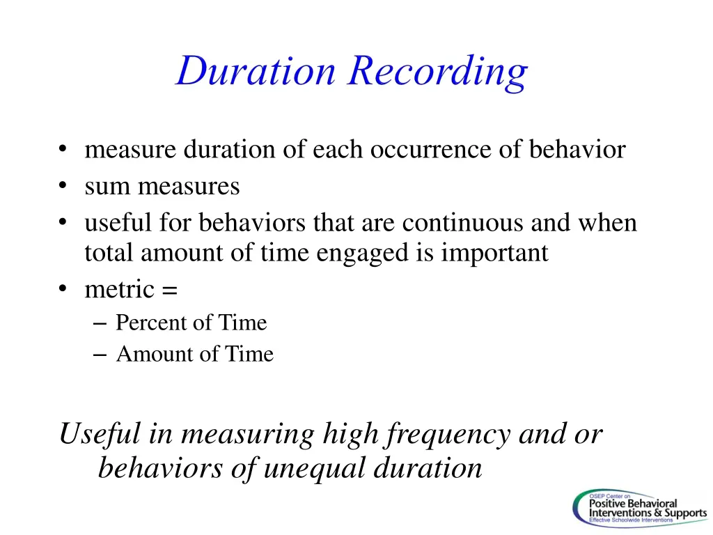 measure duration of each occurrence of behavior
