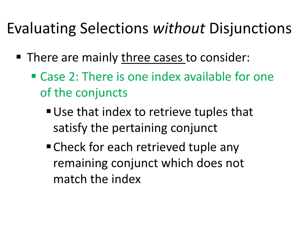 evaluating selections without disjunctions 1