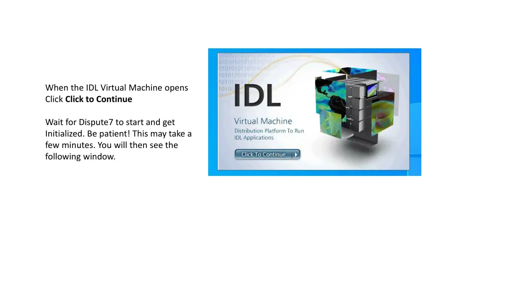 when the idl virtual machine opens click click