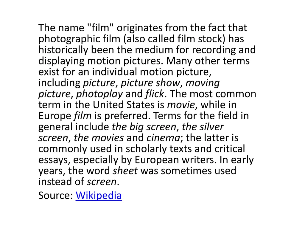 the name film originates from the fact that
