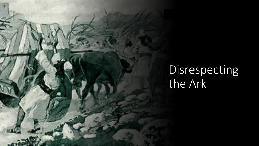 disrespecting the ark