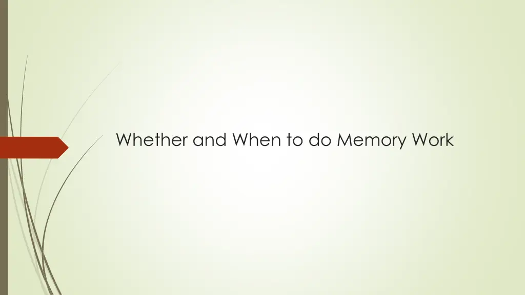 whether and when to do memory work
