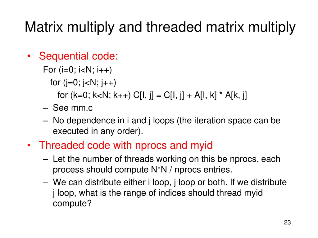 matrix multiply and threaded matrix multiply