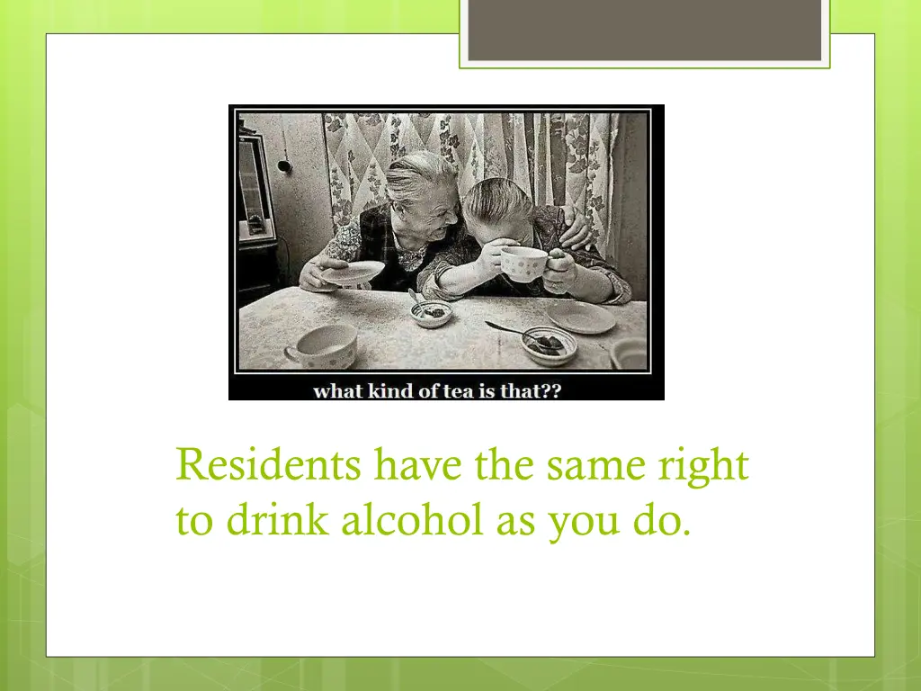 residents have the same right to drink alcohol