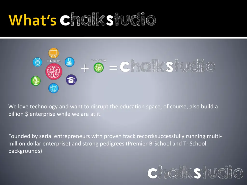 we love technology and want to disrupt