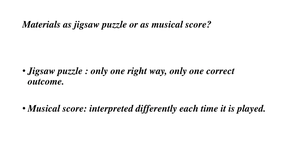 materials as jigsaw puzzle or as musical score