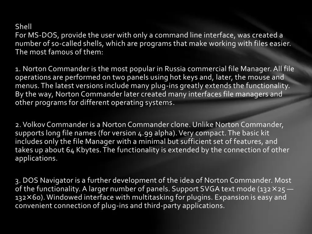 shell for ms dos provide the user with only