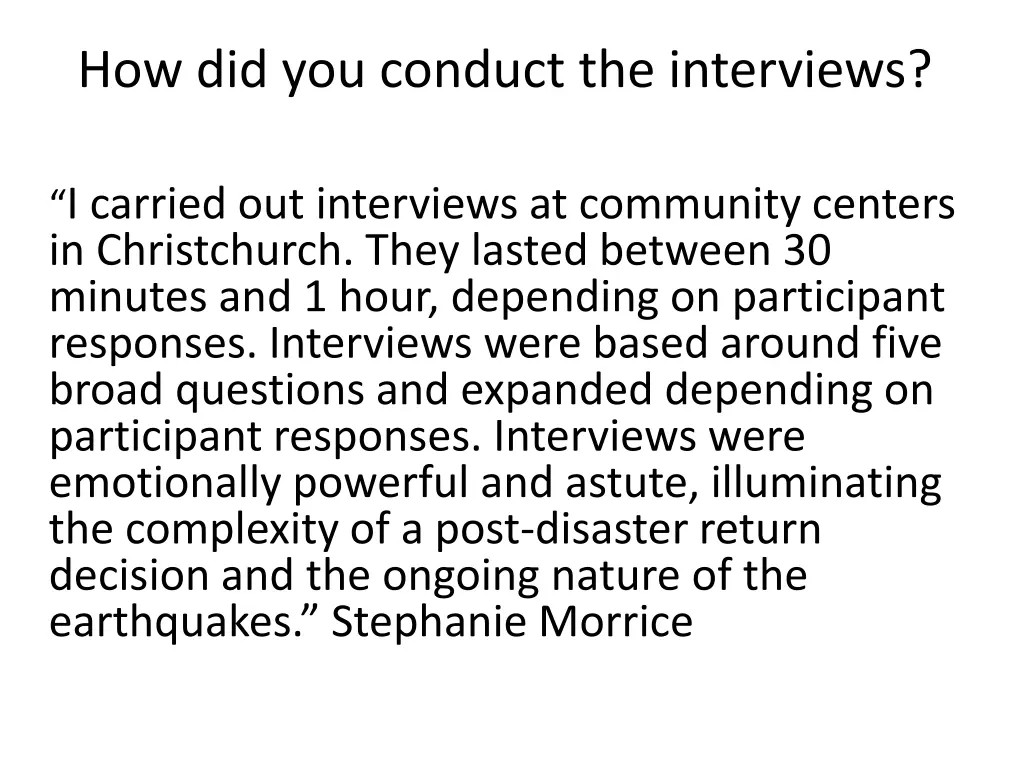 how did you conduct the interviews