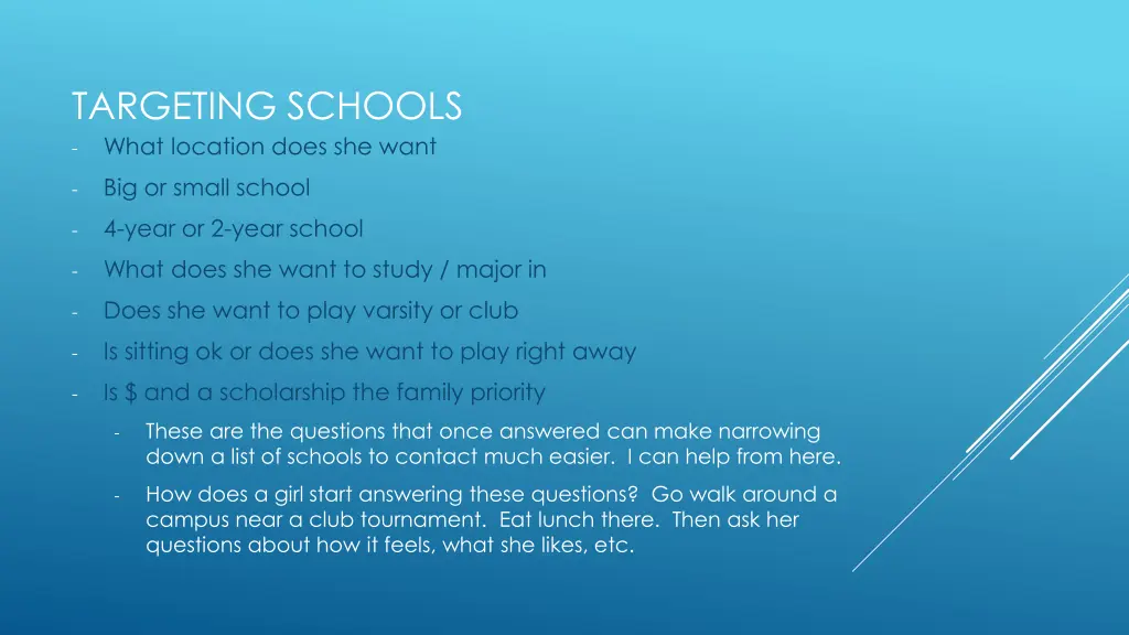 targeting schools what location does she want