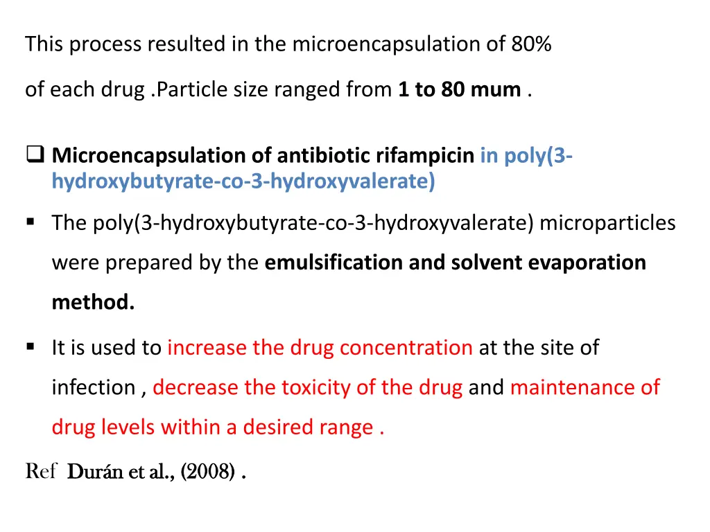 this process resulted in the microencapsulation