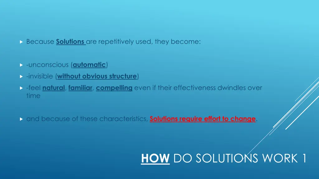 because solutions are repetitively used they