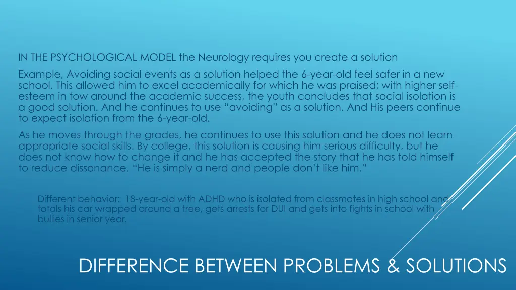 in the psychological model the neurology requires