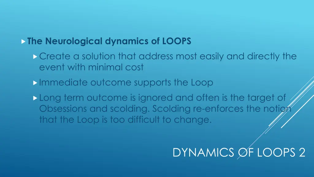 the neurological dynamics of loops